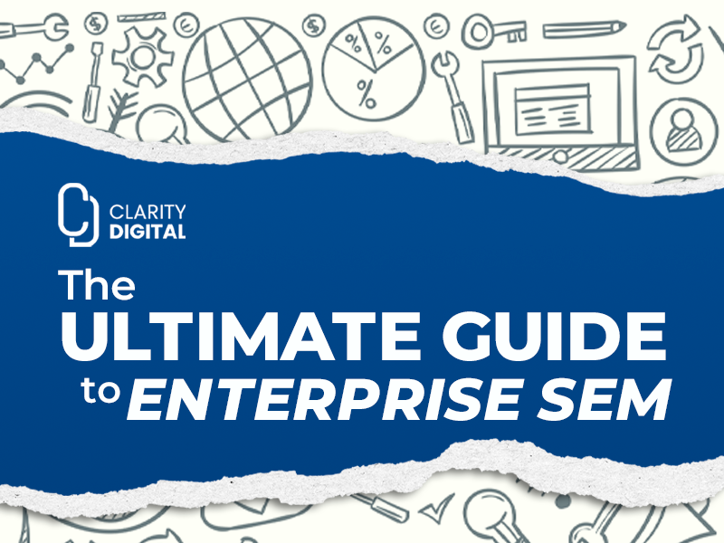 The Ultimate Guide to Enterprise SEM