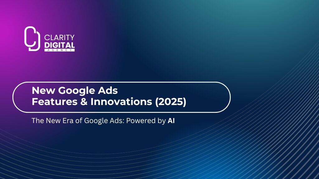 New Google Ads Features Innovations 2025